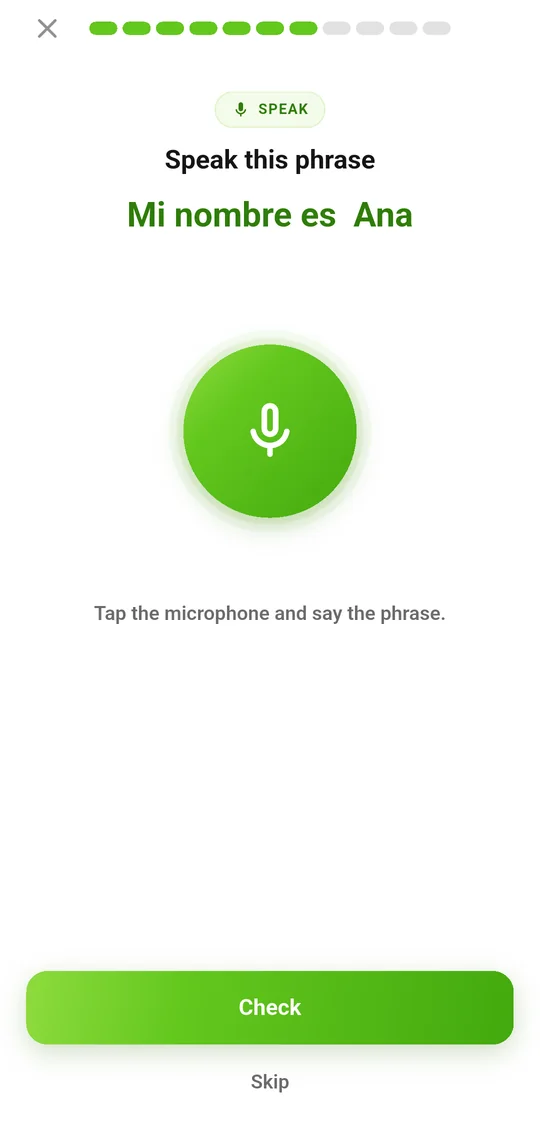 Speak: Say the phrase out loud. The app listens and checks you.